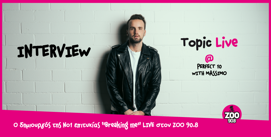 O Topic live στον ΖΟΟ 90.8!